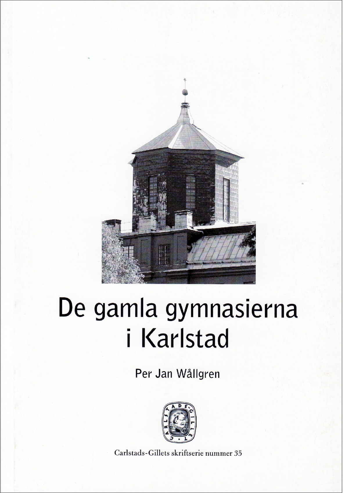 De gamla gymnasierna i Karlstad