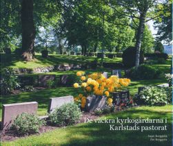 De vackra kyrkogårdarna i Karlstads pstorat