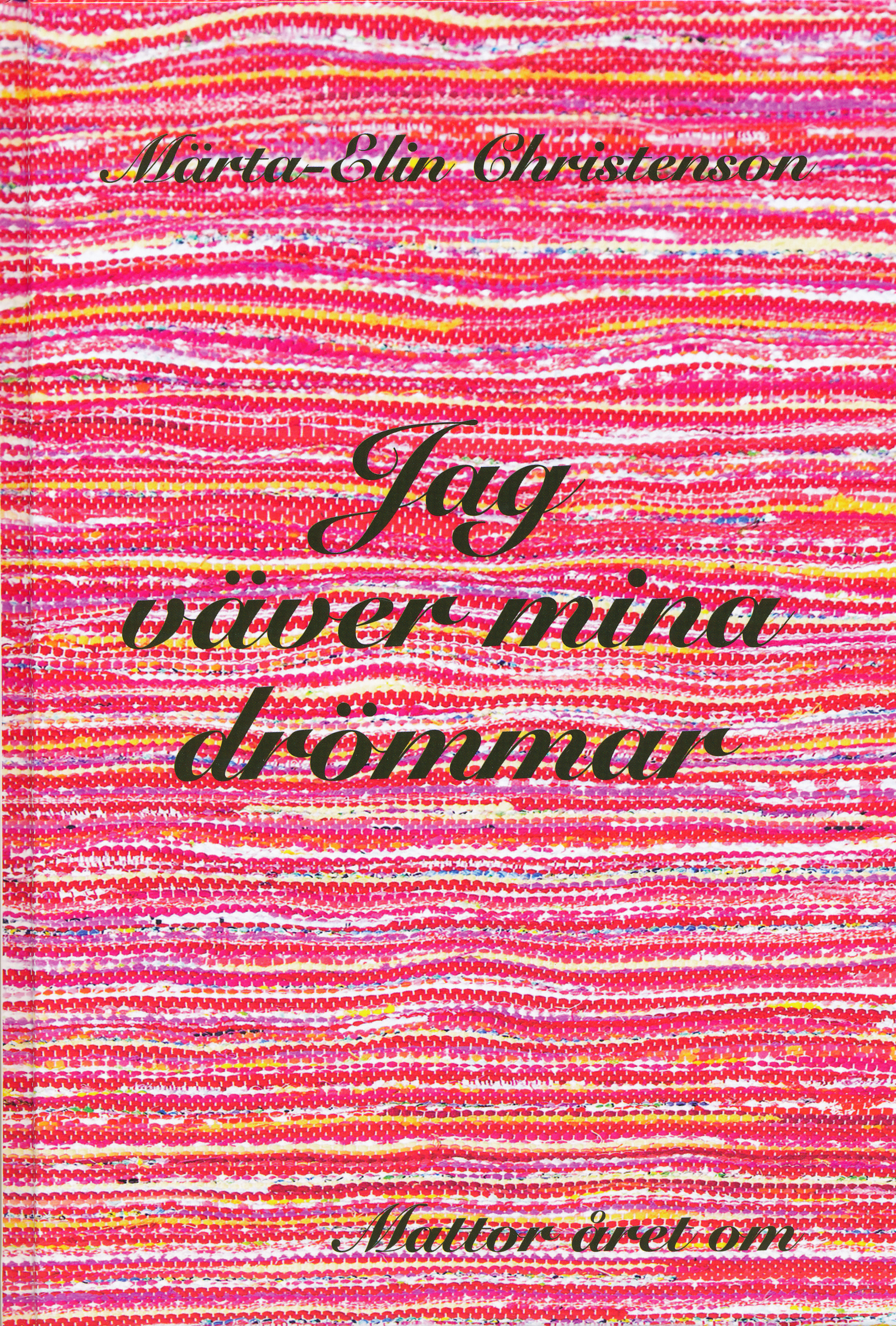 Jag väver mina drömmar
