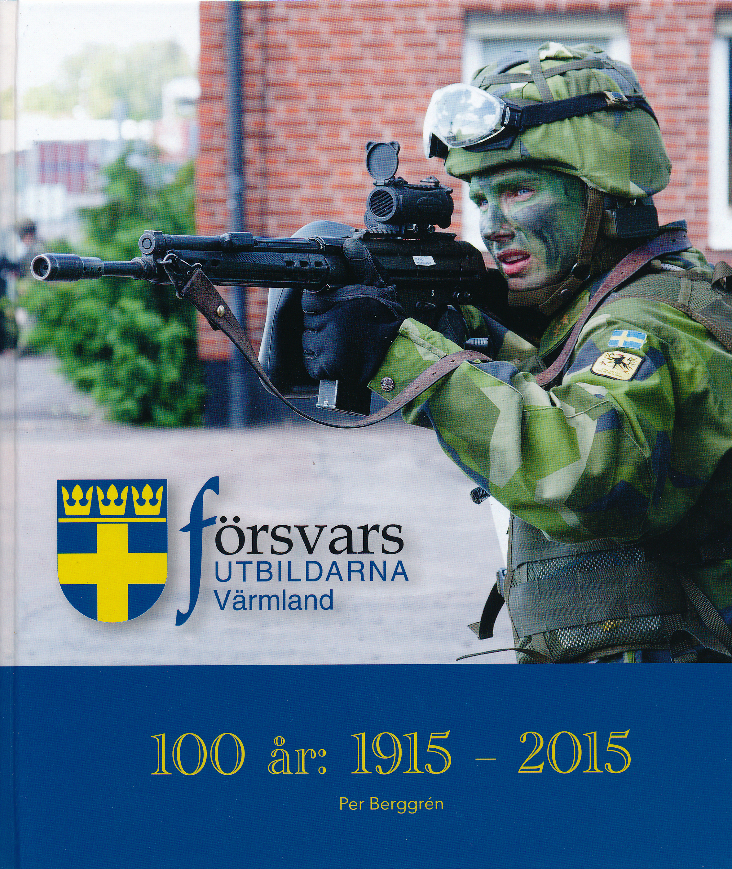 Försvarsutbildarna i Värmland 100 år, 1915-2015